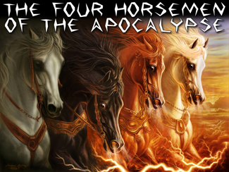 Four Horsemen Of The Apocalypse.jpg - In this video illustrated and easy to understand format, Pastor Clark takes each of the horseman of Revelation Chapter 6 one by one and uncovers the message that they reveal. It's absolutely amazing how up to date this 2,000 year old prophecy really is!        Message One - The White Horse       Message Two - The Red Horse        Message Three - The Black Horse      Message Four - The Pale Horse   
