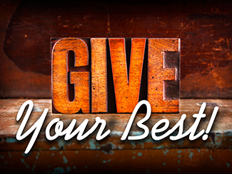 Give Your Best.jpg -  In this new series Pastor Garry is going to show us how the Bible can help every member of every family to "Give Your Best!" And the first message in this series, is naturally "Give Momma Your Best!"    Message One - Give Momma Your Best (5/11/2014)    Message Two - Give Others Your Best (5/18/2014)     Message Three - Give Family Your Best (6/1/2014)     Message Four - A Straight "A" Dad (6/15/2014)    