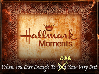 Hallmark Moments.jpg -  The word Hallmark was around a long time before it became known as a card company. It is a term that describes an official mark or stamp used to indicate purity, excellence and quality.  That is what families need! This series is designed to help you Hallmark the ones you love.  Pastor Garry Clark will lead you from the Word of God on a path to proactively demonstrate to those in your family that they matter and that they are precious, not only to God but to you too!         Message One - Momma's Moments       Message Two - Kid Moments      Message Three - Painful Moments      Message Four - Marriage Moments      Message Five - Money Moments      Message Six - Daddy Moments   