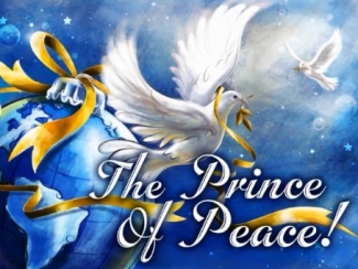 The Prince Of Peace.jpg -  "For unto us a child is born, unto us a son is given: and the government shall be upon his shoulder: and his name shall be called Wonderful, Counsellor, The Mighty God, The Everlasting Father, The Prince of Peace." Isaiah 9:6...    The Prince Of Peace 2013 (12/22/2013)    
