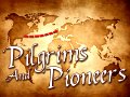 Pilgrims And Pioneers