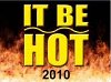 It Be Hot (2010)