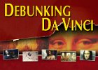 Debunking Da Vinci  (3 DVD Set) In this three-part, highly illustrated message series, Pastor Garry charges head on into Dan Brown&#39;s best selling novel and the high budget movie, The Da Vinci Code.