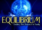Equilibrium  (5 DVD Set) Equilibrium is the condition in which all competing influences are BALANCED in a wide variety of contexts. It&#39;s an EQUAL BALANCE  between any powers or influences. You want to have Equilibrium in your families, and Pastor Garry Clark is going to use the Bible to  show us how...
