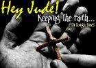 Hey Jude! Keeping The Faith  (4 DVD Set) Jude, the half-brother of Jesus, gives the church in the Last Days a stern warning and a challenge. He commands us to diligently fight for our faith. Do not give up and do not turn away...