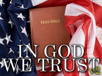 In God We Trust 2.jpg - Is our great nation rooted and grounded in the Biblical Truths of Christianity, or not? Get the REAL FACTS in this two-part, hard hitting, video illustrated series with Pastor Garry Clark!        Message One - Is    the United States A Christian Nation?       Message Two - Is God Mentioned In The Declaration Of    Independence?   