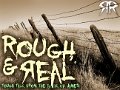 Rough & Real