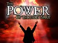 The Power Of The Holy Spirit